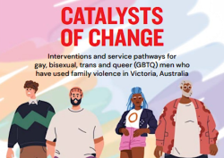 A graphic image of 4 diverse people with the text: Interventions and service pathways for gay, bisexual, trans and Queer (GBTQ) men who have used family violence in Victoria, Australia. 